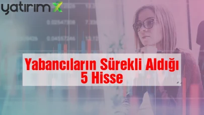 Yatırımcı Dikkat! EUYO, MGROS, YUNSA... O Hisselerde Yabancı Oranı Arttı