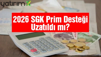 SGK İşveren Prim Desteği Uzatıldı: 2026 Sonuna Kadar Devam Edecek