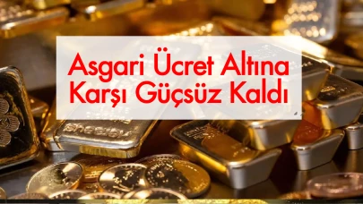 Asgari Ücretin Altın Karşısındaki Dramatik Gerileyişi: 21 Yılda Yüzde 64 Eridi