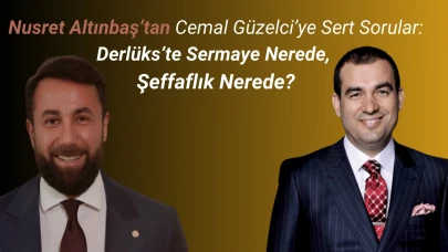 Nusret Altınbaş’tan Cemal Güzelci’ye Sert Sorular: Derlüks’te Sermaye Nerede, Şeffaflık Nerede?