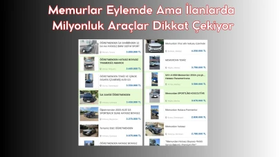 Memurlar Eylemde Ama İlanlarda Milyonluk Araçlar Dikkat Çekiyor