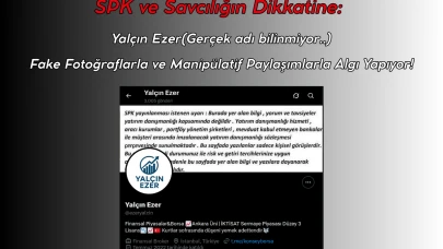 SPK ve Savcılığın Dikkatine: Yalçın Ezer Fake Fotoğraflarla ve Manipülatif Paylaşımlarla Algı Yapıyor!