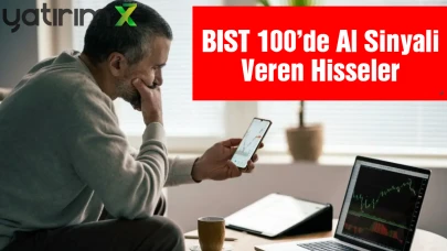 BIST 100’de Teknik Alarm: 30 Ocak İtibarıyla "Al" Sinyali Veren 11 Hisse