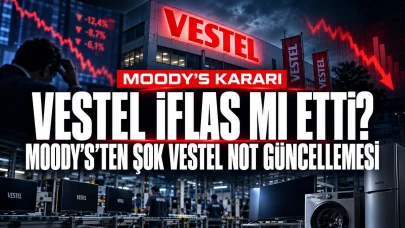 Vestel iflas mı etti? Moody’s’ten şok Vestel not güncellemesi
