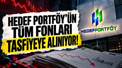 Hedef Portföy'ün Tüm Fonları Tasfiyeye Alınıyor! İşte Fonların Listesi