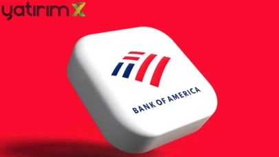 BIST 100 Yükselirken BofA O Hisseleri Sattı! İşte AKBNK, GARAN ve YKBNK Verileri