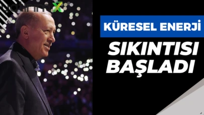 Erdoğan küresel enerji krizini işaret etti: Sıkıntı başladı