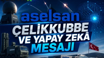 ASELSAN’dan ÇELİKKUBBE ve yapay zekâ mesajı