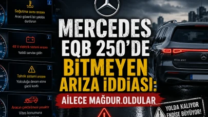 Mercedes EQB 250’de bitmeyen arıza iddiası: Ailece mağdur oldular