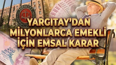 Yargıtay'dan emsal karar: Maaşı artıran erken emeklilik hakkı