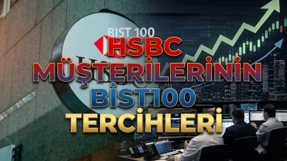 HSBC müşterilerinin BİST100 tercihleri: 29 Haziran verileri