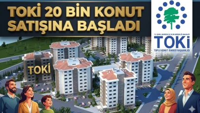 TOKİ 20 bin konut için kurasız başvuru dönemi resmen başladı