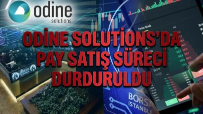 ODINE yatırımcısına duyuru: Pay satış başvurusu geri çekildi