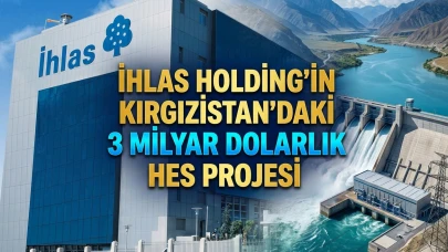 İhlas Holding Kırgızistan'da HES projesi için düğmeye bastı