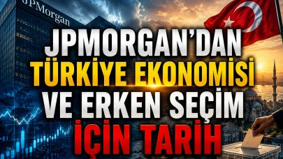 JPMorgan Türkiye için seçim tarihini işaret etti