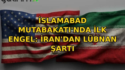 İran ve ABD görüşmeleri askıda: Lübnan güvencesi istendi
