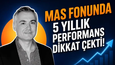 MAS fonunda 5 yıllık performans dikkat çekti