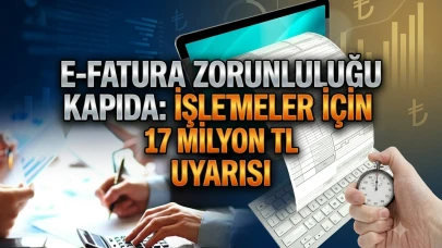 1 Temmuz'da başlıyor: E-faturada 17 milyon TL ceza riski uyarısı
