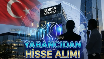 Yabancı yatırımcı borsaya girdi: 3 milyar dolarlık artış