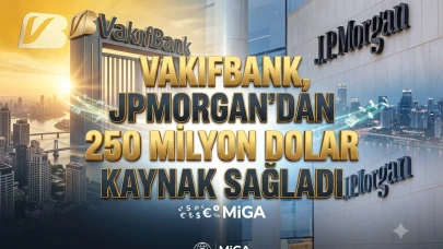 Vakıfbank'a JPMorgan desteği: 250 milyon dolarlık yeni kaynak