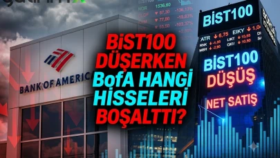 BofA borsada 1,14 milyar TL sattı: İşte BofA'nın satış listesi