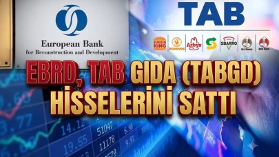 EBRD, Tab Gıda'dan (TABGD) çıktı: 2 milyar TL'lik hisse satışı
