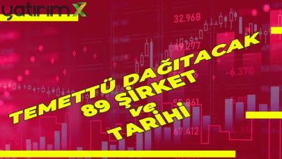 Borsada temettü yağmuru: Kar payı dağıtacak 89 güncel şirket