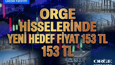 Gedik Yatırım açıkladı: ORGE hisselerinde yeni hedef fiyat 153 TL