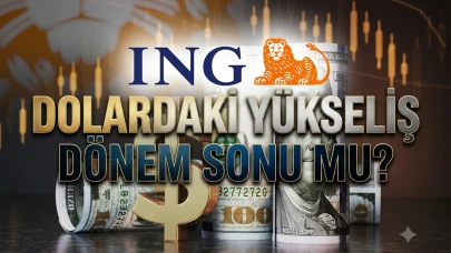 ING analistleri: Dolardaki yükseliş kâr toplama fırsatı