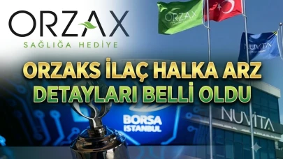 Orzaks İlaç borsaya geliyor: Halka arz fiyatı 69 TL oldu
