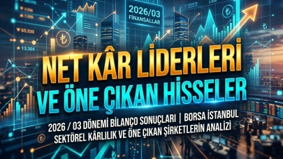 Bilanço dönemi başladı: En yüksek net kâr açıklayan 10 hisse