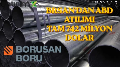 BRSAN, ABD'den 742 milyon dolarlık dev sipariş aldı