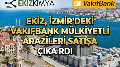 EKIZ, İzmir'deki Vakıfbank mülkiyetli arazileri satışa çıkardı