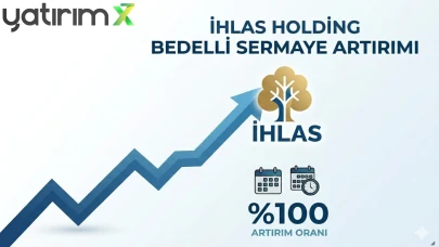 IHLAS bedelli sermaye artırımı için tarih netleşti