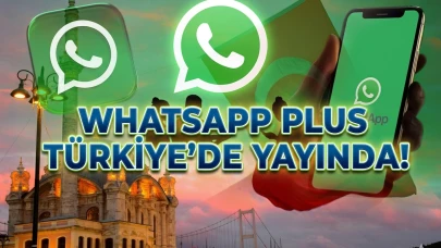 WhatsApp Plus Türkiye’ye geldi: İşte fiyatı ve avantajları