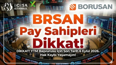 BRSAN kaydileştirilmeyen paylar için YTM başvuru süreci başladı
