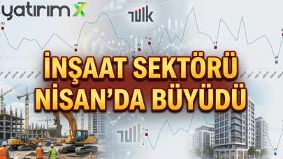İnşaat üretim endeksi Nisan'da yükselişe geçti