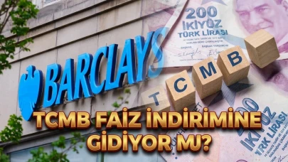 Barclays duyurdu: TCMB bu yıl 300 baz puan faiz indirebilir