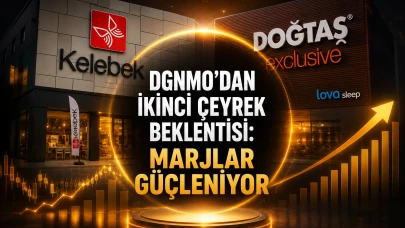 DGNMO'dan ikinci çeyrek beklentisi: Marjlar güçleniyor