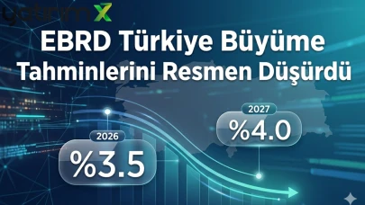 EBRD Türkiye büyüme tahminlerini aşağı yönlü güncelledi
