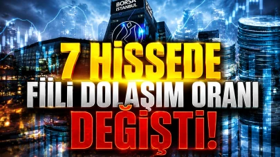 GESAN ve EUPWR dahil 7 hissede kritik fiili dolaşım değişimi