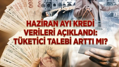 Tüketici kredilerinde Haziran sürprizi: Yeniden hız kazandı
