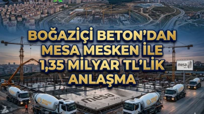 BOBET'ten Mesa Mesken projesine 1,35 milyar TL'lik beton imzası