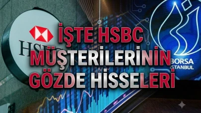 HSBC en çok hangi hisseleri topladı? GARAN ve YKBNK listede