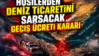 Husilerden deniz ticaretini sarsacak geçiş ücreti kararı