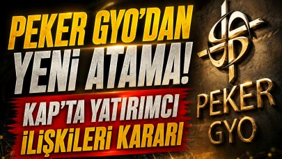 Peker GYO'dan KAP açıklaması! Yatırımcı ilişkilerine atama