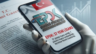 EPDK'dan enerji sektöründe kritik karar: 37 yeni lisans verildi