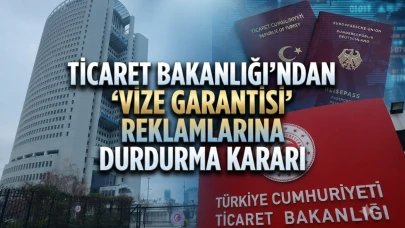 Ticaret Bakanlığı'ndan vize garantisi reklamlarına durdurma kararı