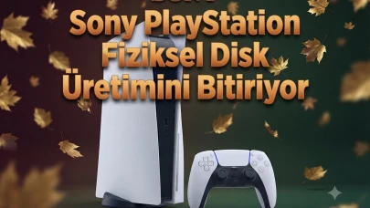 PlayStation'da yeni dönem: Sony disk üretimini durduruyor