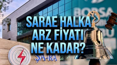 SARAE halka arz fiyatı açıklandı: İşte analist yorumu